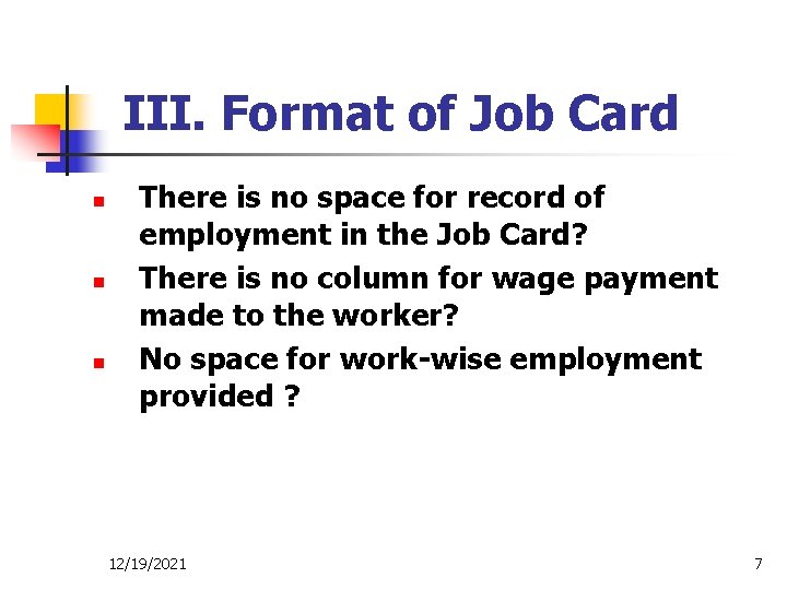 III. Format of Job Card n n n There is no space for record