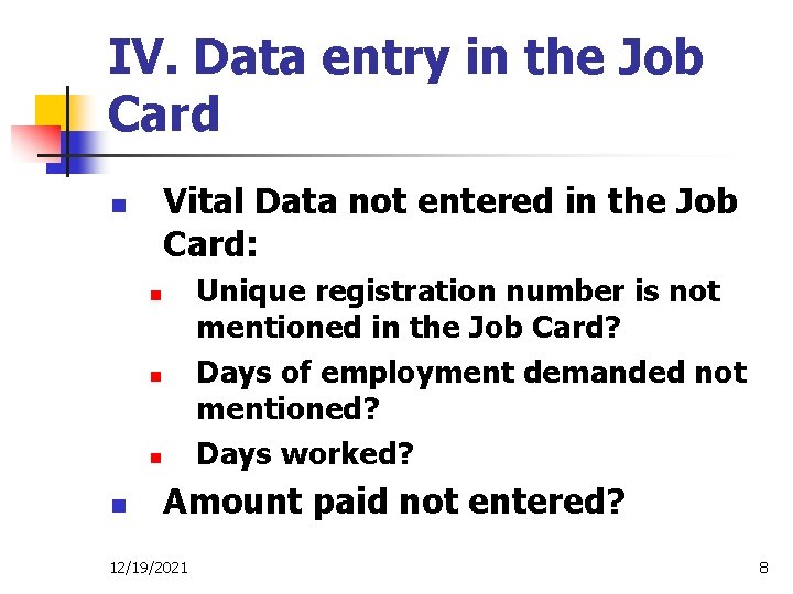 IV. Data entry in the Job Card Vital Data not entered in the Job