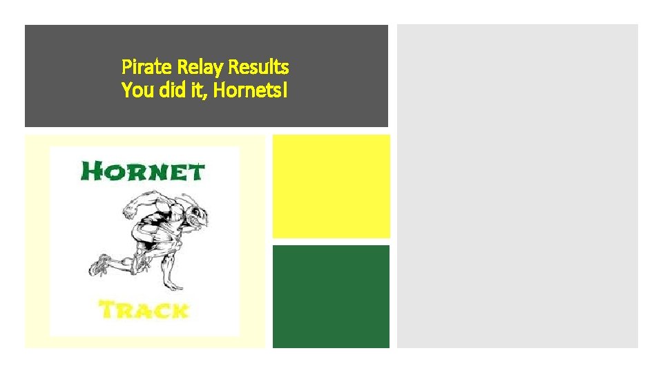 Pirate Relay Results You did it, Hornets! 