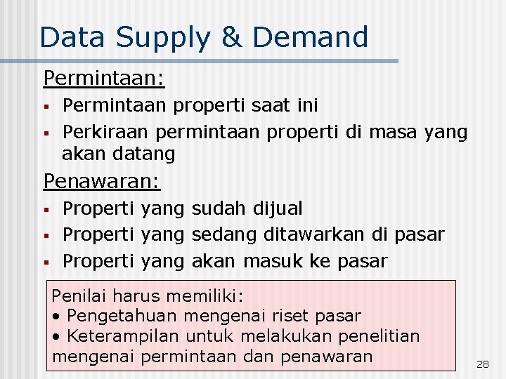 Data Supply & Demand Permintaan: § § Permintaan properti saat ini Perkiraan permintaan properti