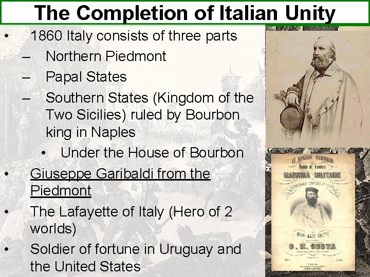 The Completion of Italian Unity • 1860 Italy consists of three parts – Northern