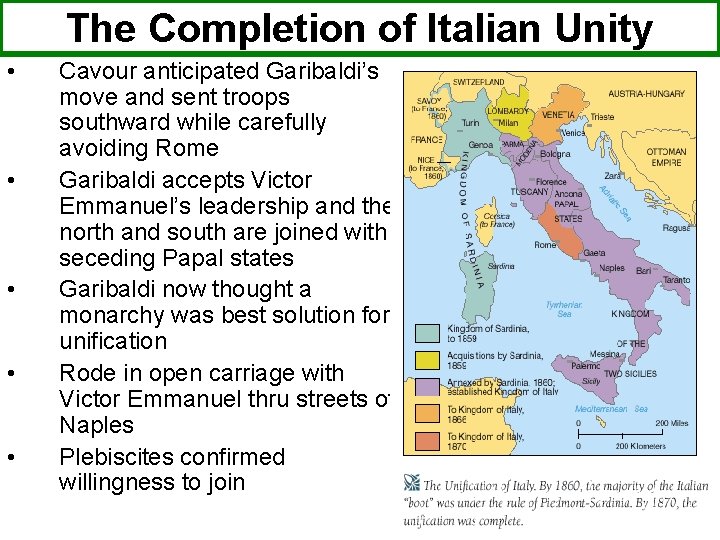 The Completion of Italian Unity • • • Cavour anticipated Garibaldi’s move and sent