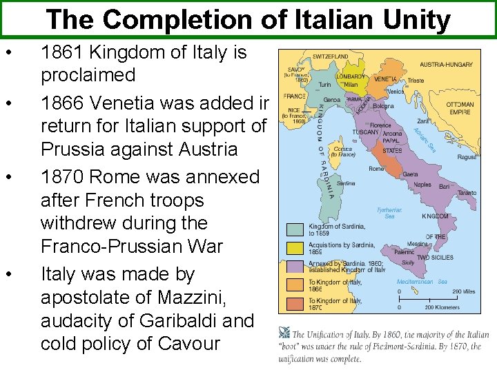 The Completion of Italian Unity • • 1861 Kingdom of Italy is proclaimed 1866