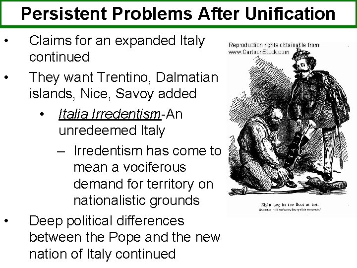 Persistent Problems After Unification • • • Claims for an expanded Italy continued They