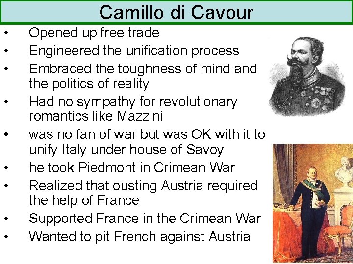 Camillo di Cavour • • • Opened up free trade Engineered the unification process