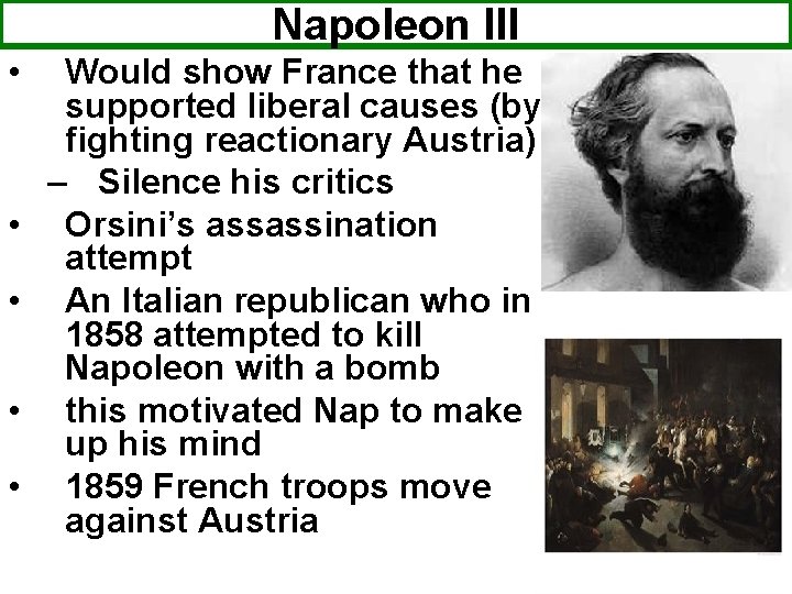 Napoleon III • • • Would show France that he supported liberal causes (by