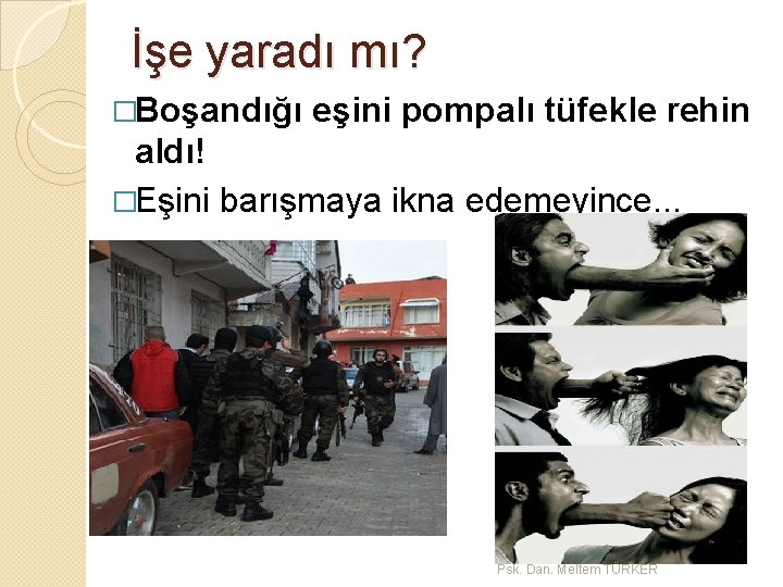 İşe yaradı mı? �Boşandığı eşini pompalı tüfekle rehin aldı! �Eşini barışmaya ikna edemeyince. .