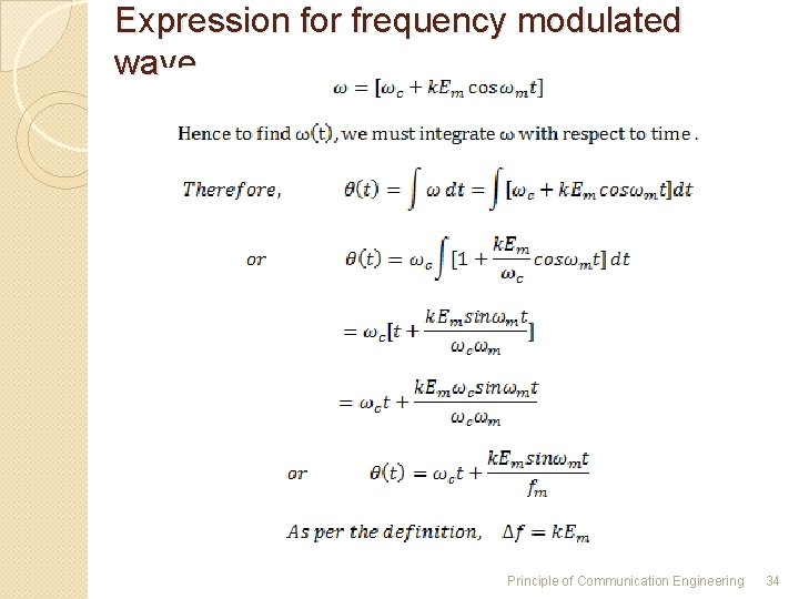 Expression for frequency modulated wave Principle of Communication Engineering 34 Expression for frequency modulated wave Principle of Communication Engineering 34