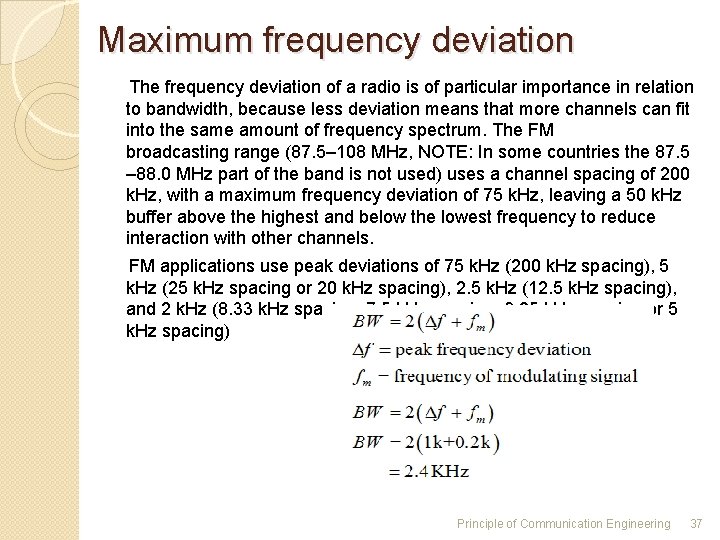 Maximum frequency deviation The frequency deviation of a radio is of particular importance in Maximum frequency deviation The frequency deviation of a radio is of particular importance in