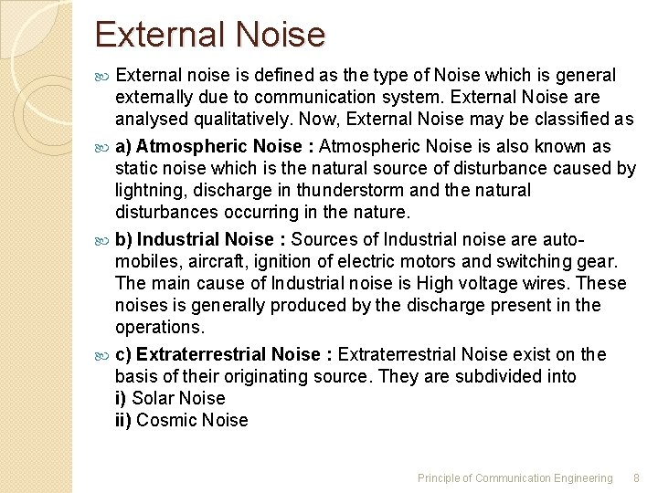 External Noise External noise is defined as the type of Noise which is general External Noise External noise is defined as the type of Noise which is general