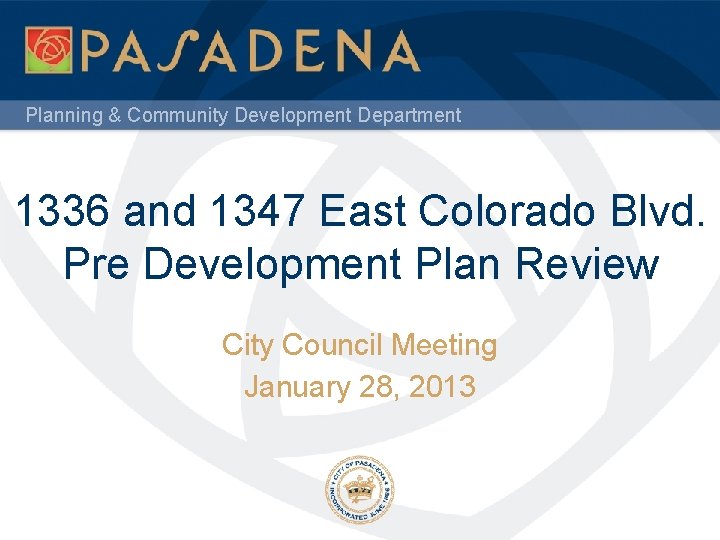 Planning & Community Development Department 1336 and 1347 East Colorado Blvd. Pre Development Plan