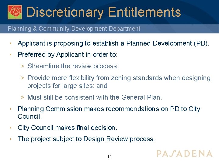 Discretionary Entitlements Planning & Community Development Department • Applicant is proposing to establish a