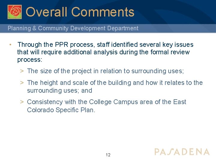 Overall Comments Planning & Community Development Department • Through the PPR process, staff identified