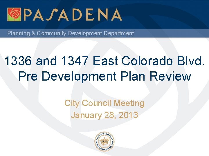 Planning & Community Development Department 1336 and 1347 East Colorado Blvd. Pre Development Plan