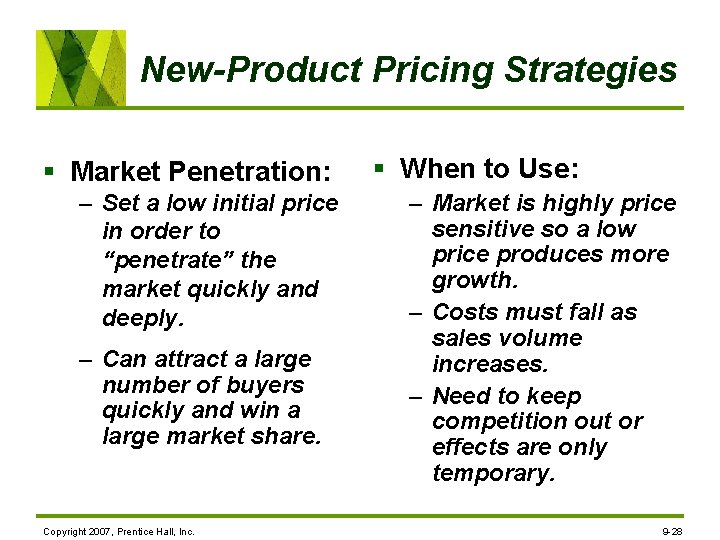 New-Product Pricing Strategies § Market Penetration: – Set a low initial price in order