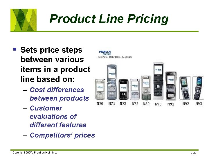 Product Line Pricing § Sets price steps between various items in a product line