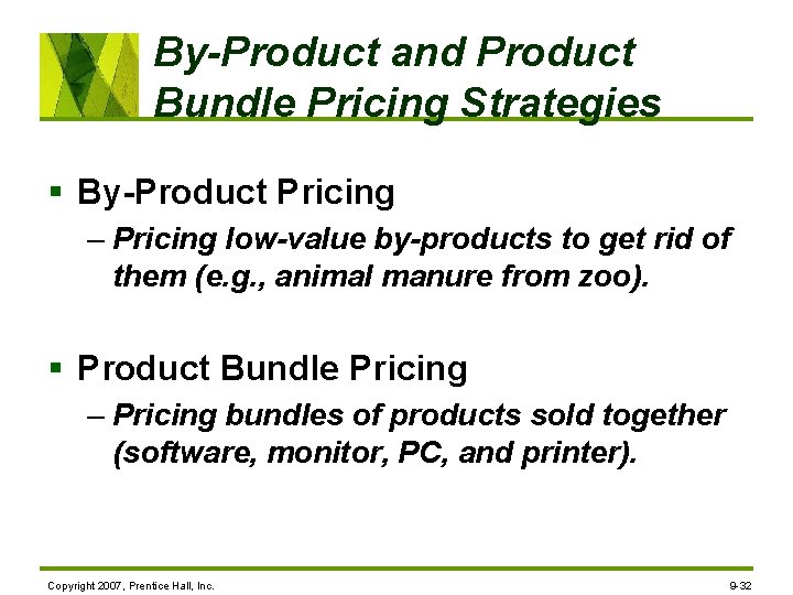 By-Product and Product Bundle Pricing Strategies § By-Product Pricing – Pricing low-value by-products to