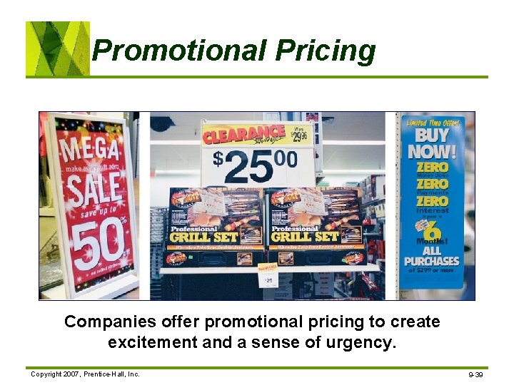 Promotional Pricing Companies offer promotional pricing to create excitement and a sense of urgency.