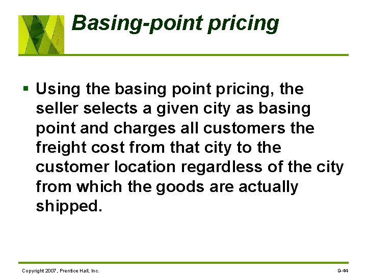 Basing-point pricing § Using the basing point pricing, the seller selects a given city