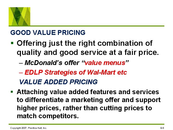GOOD VALUE PRICING § Offering just the right combination of quality and good service