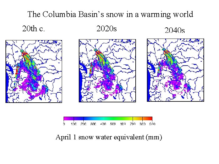The Columbia Basin’s snow in a warming world 20 th c. 2020 s April
