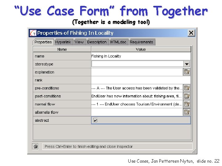 “Use Case Form” from Together (Together is a modeling tool) Use Cases, Jan Pettersen