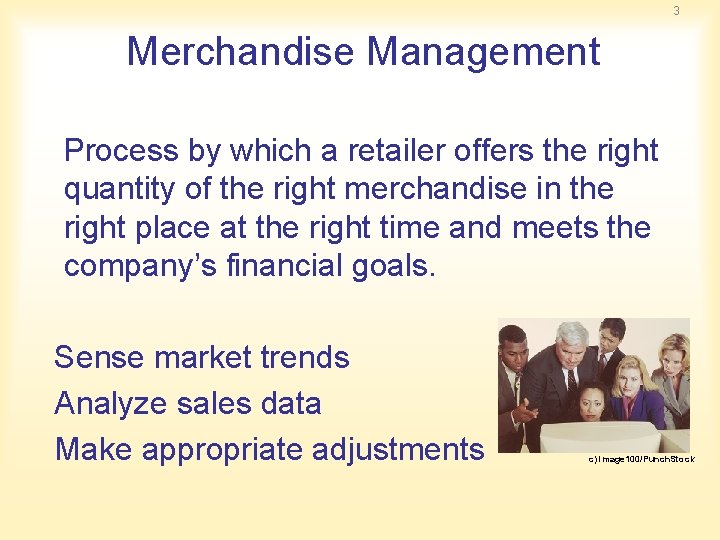 3 Merchandise Management Process by which a retailer offers the right quantity of the