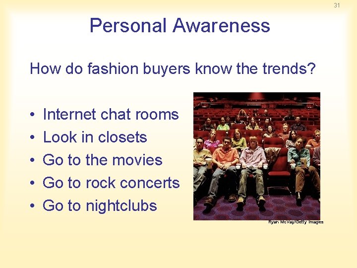 31 Personal Awareness How do fashion buyers know the trends? • • • Internet
