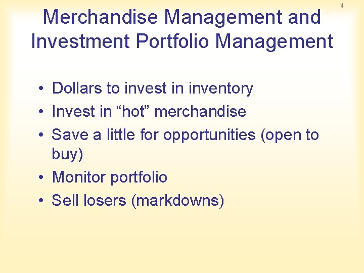 Merchandise Management and Investment Portfolio Management • Dollars to invest in inventory • Invest