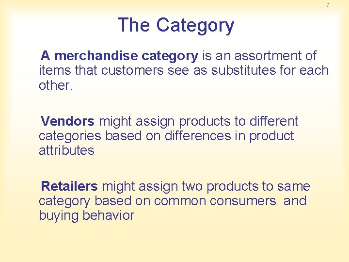 7 The Category A merchandise category is an assortment of items that customers see