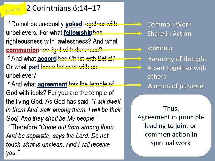 Review 2 Corinthians 6: 14– 17 not be unequally yoked together with unbelievers. For