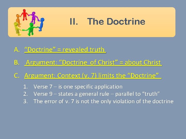 II. The Doctrine A. “Doctrine” = revealed truth B. Argument: “Doctrine of Christ” =