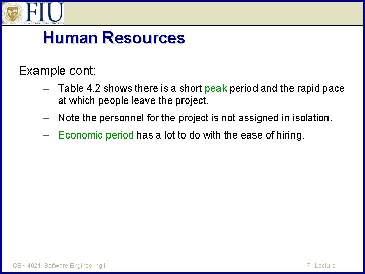 Human Resources Example cont: – Table 4. 2 shows there is a short peak