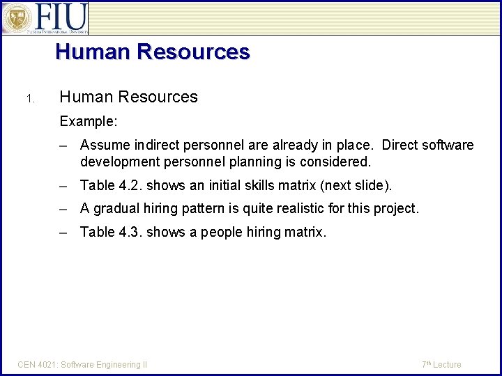 Human Resources 1. Human Resources Example: – Assume indirect personnel are already in place.