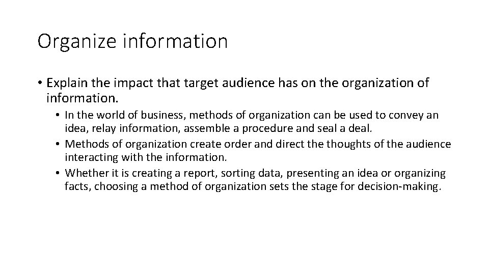 Organize information • Explain the impact that target audience has on the organization of