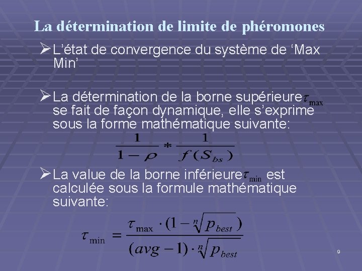 La détermination de limite de phéromones Ø L’état de convergence du système de ‘Max