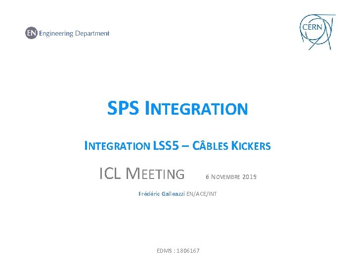 SPS INTEGRATION LSS 5 – C BLES KICKERS ICL MEETING 6 NOVEMBRE 2019 Frédéric