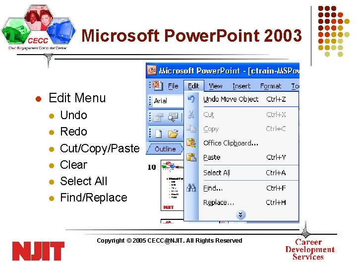 Microsoft Power. Point 2003 l Edit Menu l l l Undo Redo Cut/Copy/Paste Clear