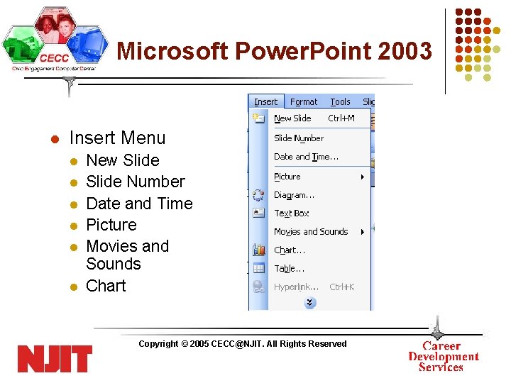 Microsoft Power. Point 2003 l Insert Menu l l l New Slide Number Date