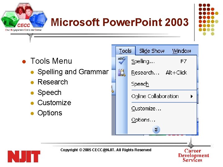 Microsoft Power. Point 2003 l Tools Menu l l l Spelling and Grammar Research