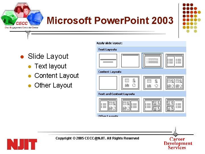 Microsoft Power. Point 2003 l Slide Layout l l l Text layout Content Layout