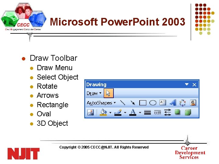 Microsoft Power. Point 2003 l Draw Toolbar l l l l Draw Menu Select