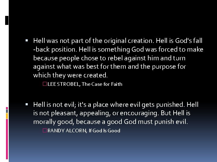  Hell was not part of the original creation. Hell is God's fall -back