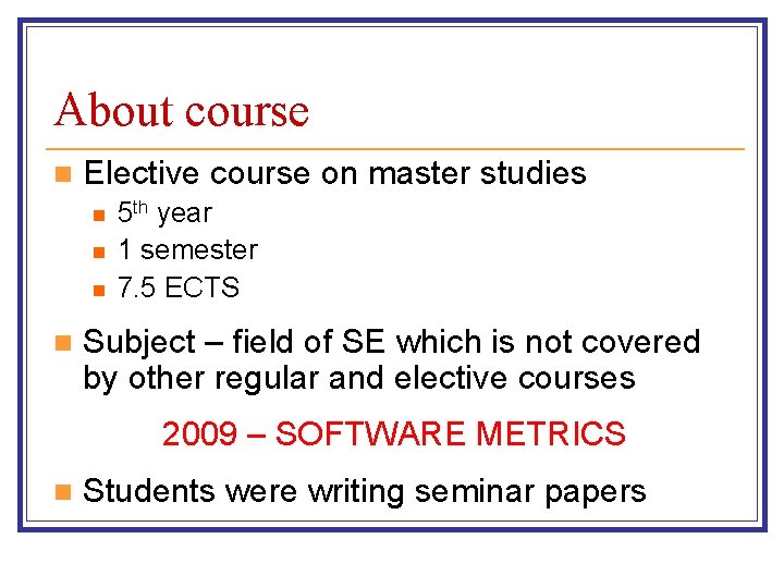 About course n Elective course on master studies n n 5 th year 1
