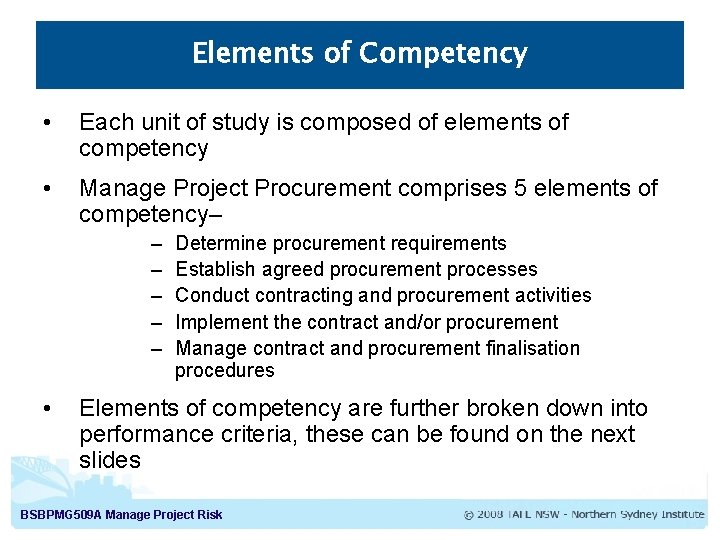 Elements of Competency • Each unit of study is composed of elements of competency