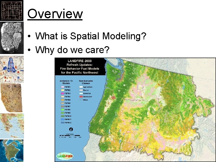 Overview What is Spatial Modeling Why do we