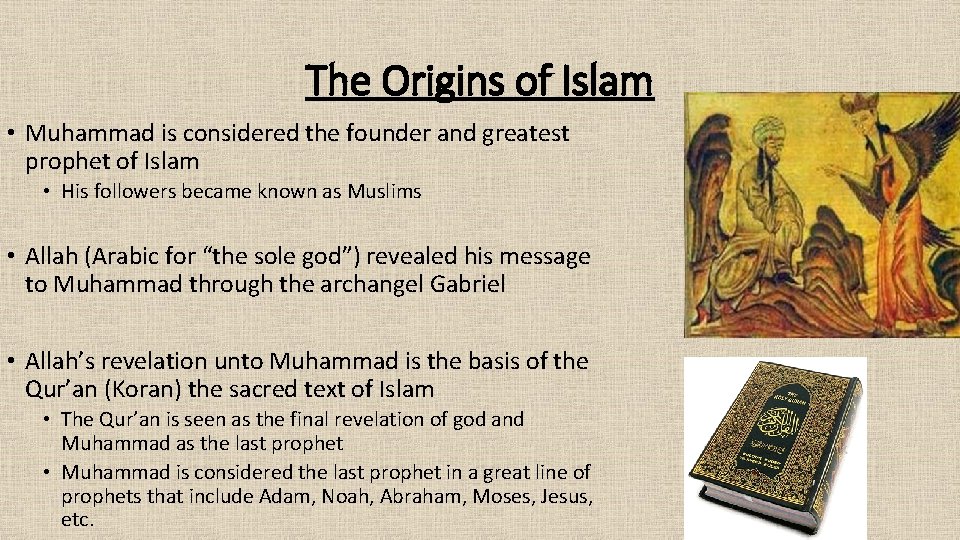 The Origins of Islam • Muhammad is considered the founder and greatest prophet of