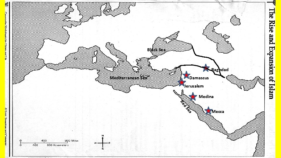 Black Sea Baghdad Damascus Mediterranean Sea Jerusalem Medina d Re a Se Mecca 