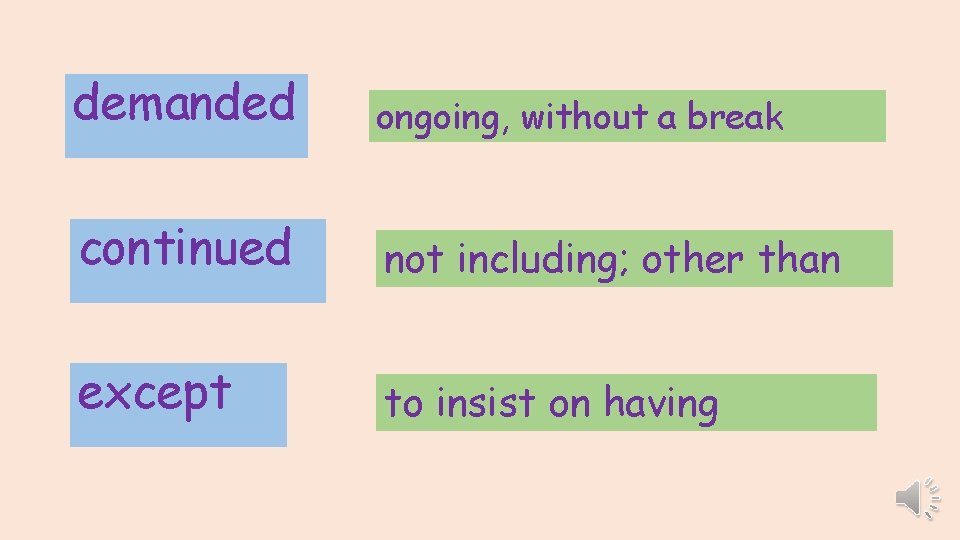 demanded ongoing, without a break continued not including; other than except to insist on