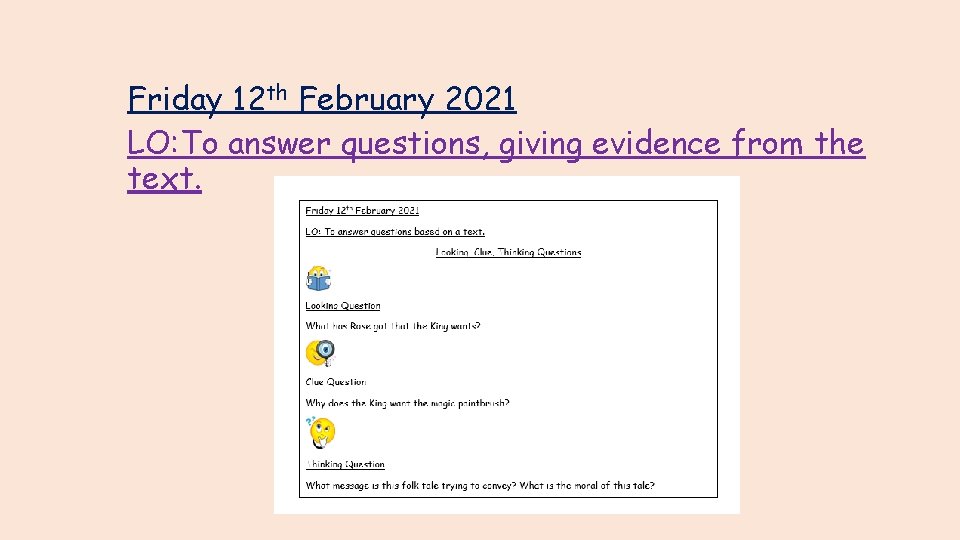 Friday 12 th February 2021 LO: To answer questions, giving evidence from the text.